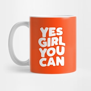 Yes Girl You Can by The Motivated Type Mug